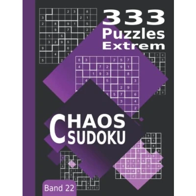 Abbildung von Chaos Sudoku Extrem Band 22: 333 Unregelmäßige (Jigsaw Sudoku, Freiform Kikagaku Nanpure, Irreguläre Sudoku) Puzzles