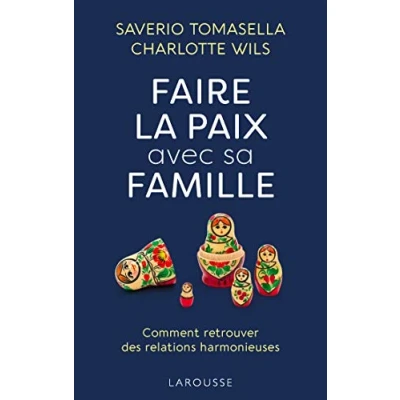 Abbildung von Faire la paix avec sa famille: Comment retrouver des relations harmonieuses
