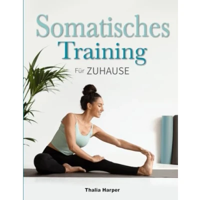 Abbildung von Somatisches Training: 10 Minuten pro Tag, um Stress und Angst abzubauen 28 Tage Herausforderung für Gewichtsverlust Gering belastende Übungen Anfänger