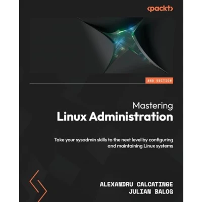 Abbildung von Mastering Linux Administration: Take your sysadmin skills to the next level by configuring and maintaining systems