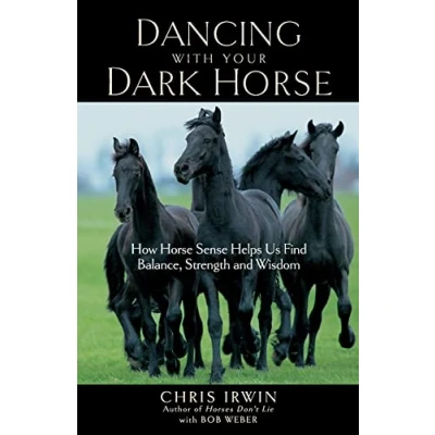 Abbildung von Dancing with Your Dark Horse: How Horse Sense Helps Us Find Balance, Strength, and Wisdom