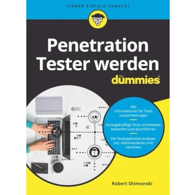Abbildung von Penetration Tester werden für Dummies: Praktische Risikoanalyse: Mit Pentests Schwachstellen in Netzwerken und Systemen finden