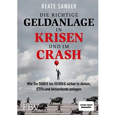 Abbildung von Die richtige Geldanlage in Krisen und im Crash: Wie Sie 5000 bis 50 000 sicher Aktien, ETFs Aktienfonds anlegen!