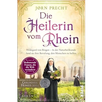 Abbildung von die Heilerin vom Rhein (Bedeutende Frauen, Welt verändern 16): Hildegard von Bingen In der Naturheilkunde fand sie ihre Berufung, den Menschen zu helfen Romanbiografie