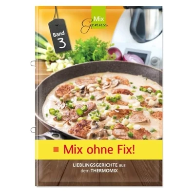 Abbildung von Mix ohne Fix BAND 3!: Lieblingsgerichte aus dem Thermomix