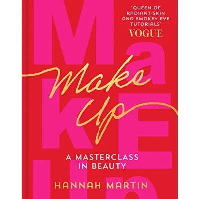 Abbildung von Makeup: The Sunday Times Bestseller and practical step by guide to makeup beauty from much loved artist Hannah Martin