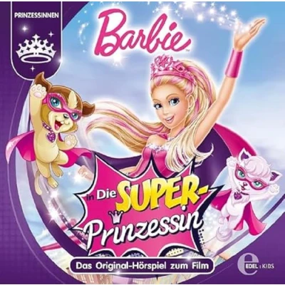 Abbildung von Barbie in: Die Superprinzessin Das Original Hörspiel zum Film