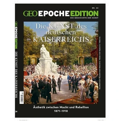 Abbildung von GEO Epoche Edition / 24/2021 Die Kunst des Deutschen Kaiserreichs: Geschichte der