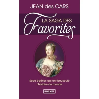 Abbildung von La Saga des Favorites: Seize égéries qui ont bousculé l&#039;histoire du monde