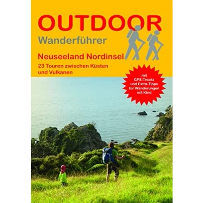 Abbildung von Neuseeland Nordinsel: 23 Wanderungen zwischen Küsten und Vulkanen (Outdoor Regional, Band 407)