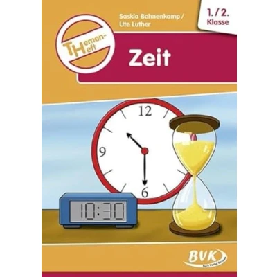 Abbildung von Themenheft &quot;Zeit&quot; 1. 2. Klasse (Themenhefte): 1./2. Klasse. Kopiervorlagen (Sachunterricht differenziert) (BVK Themenhefte: Differenzierter Sachunterricht)