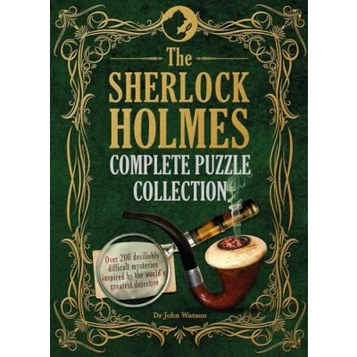 Abbildung von The Sherlock Holmes Complete Puzzle Collection: Over 200 devilishly difficult mysteries