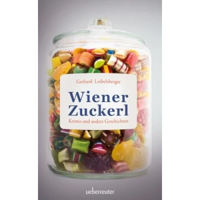 Abbildung von Wiener Zuckerl: Krimis und andere Geschichten (Spannung bei Ueberreuter)