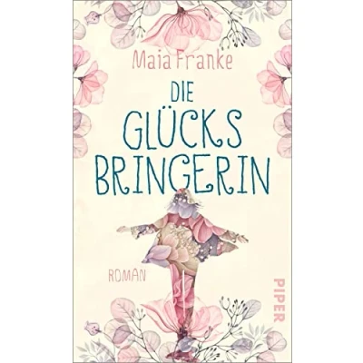 Abbildung von Die Glücksbringerin: Roman Ein warmherziger für alle Fans von »Der Buchspazierer«
