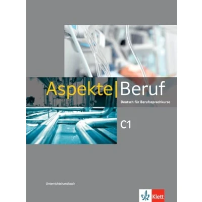 Abbildung von Aspekte Beruf C1: Deutsch für Berufssprachkurse. Unterrichtshandbuch