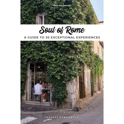 Abbildung von Soul of Rome: A guide to 30 exceptional experiences