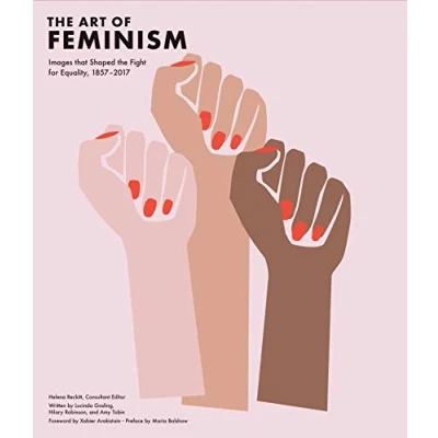 Abbildung von Art of Feminism: Images that Shaped the Fight for Equality, 1857 2017 (Art History Books, Feminist Photography Gifts Women, Women in Books)