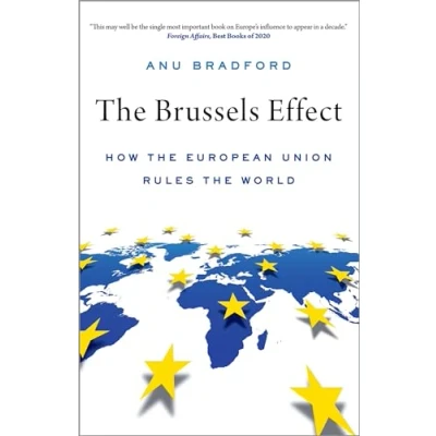 Abbildung von the Brussels Effect: How European Union Rules World