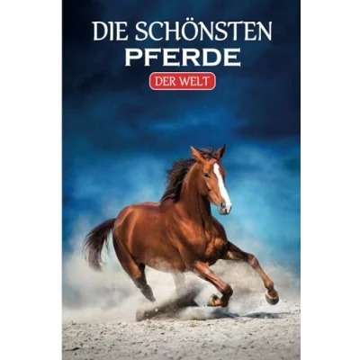 Abbildung von die schönsten Pferde der welt: entdecken Sie fantastische Welt in Bildern. Dieses Buch ist eine fotografische Reise über ... Naturlandschaften zu