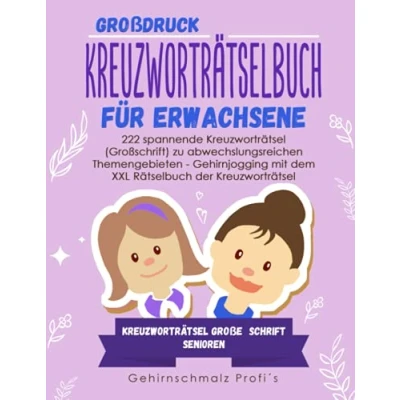 Abbildung von Großdruck Kreuzworträtselbuch Erwachsene: 222 spannende Kreuzworträtsel (Großschrift) zu abwechslungsreichen Themengebieten Gehirnjogging mit dem ... große Schrift Senioren