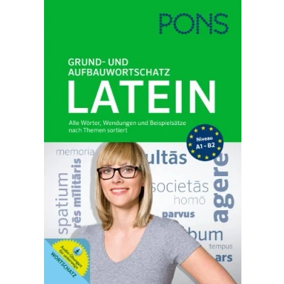 Abbildung von PONS Grund und Aufbauwortschatz Latein: Latein nach Themen. Mit 30 Audio Übungen extra zu Wortschatz Grammatik.