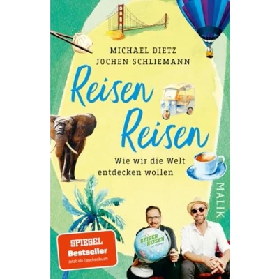 Abbildung von Reisen Reisen: Wie wir die Welt entdecken wollen Das Buch zum erfolgreichsten deutschsprachigen Reise Podcast »Reisen Reisen«