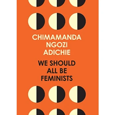 Abbildung von We Should All Be Feminists: A powerful essay on modern feminism and gender equality from the bestselling author of Americanah