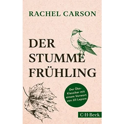 Abbildung von Der stumme Frühling: Öko Klasssiker mit e. Vorw. v. Jill Lepore (Beck Paperback)