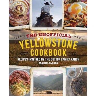 Abbildung von the Unofficial Yellowstone Cookbook: Recipes Inspired by Dutton Family Ranch