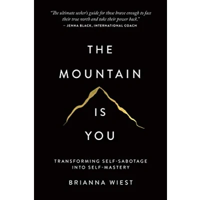 Abbildung von The Mountain Is You: Transforming Self Sabotage Into Mastery