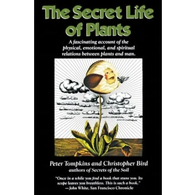Abbildung von the Secret Life of Plants: A Fascinating Account Physical, Emotional, and Spiritual Relations Between Plants Man