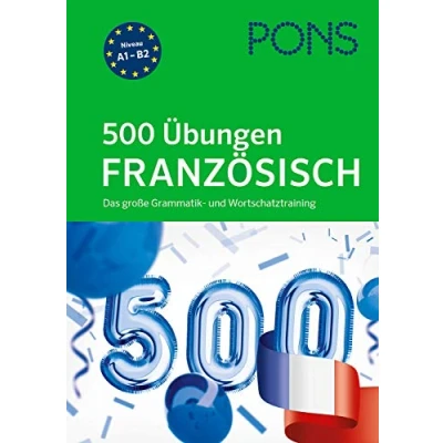 Abbildung von PONS 500 Übungen Französisch: Das große Grammatik und Wortschatztraining