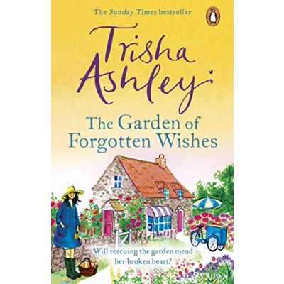 Abbildung von the Garden of Forgotten Wishes: heartwarming and uplifting new rom com from Sunday Times bestseller