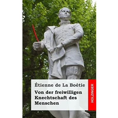 Abbildung von Von der freiwilligen Knechtschaft des Menschen