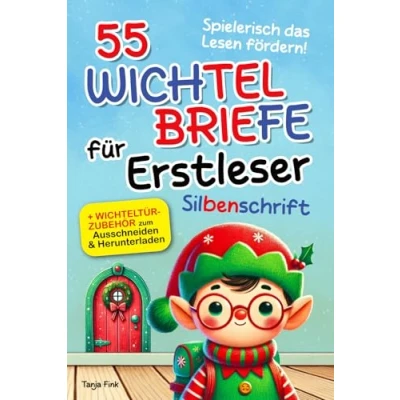 Abbildung von 55 Wichtelbriefe für Erstleser in Silbenschrift: Mit wertvollen Botschaften, zauberhaften Wichtelgeschichten und Mitmach Aktionen Kinder ab 6