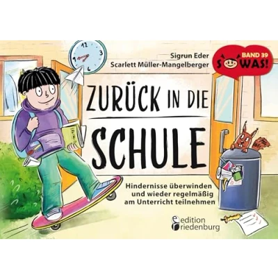 Abbildung von Zurück in die Schule Hindernisse überwinden und wieder regelmäßig am Unterricht teilnehmen: Band 39 der Original SOWAS! Reihe