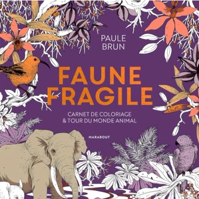 Abbildung von Faune fragile: Carnet de coloriage et tour du monde animal