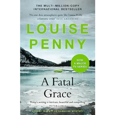 Abbildung von A Fatal Grace: thrilling and page turning crime fiction from the author of bestselling Inspector Gamache novels (Chief Gamache)