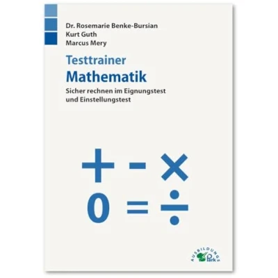 Abbildung von Testtrainer Mathematik: Sicher rechnen im Eignungstest und Einstellungstest Grundrechenarten, Bruchrechnen, Textaufgaben, Dreisatz, Prozentrechnen ... Rund 1.000 Aufgaben mit allen Lösungswegen