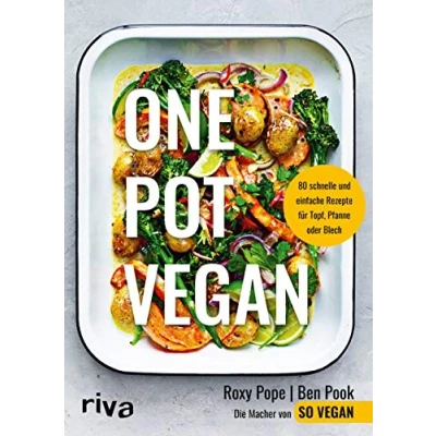Abbildung von One Pot vegan: 80 schnelle und einfache Rezepte für Topf, Pfanne oder Blech