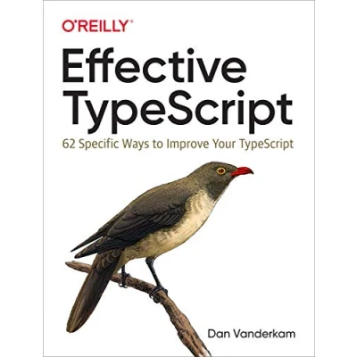 Abbildung von Effective TypeScript: 62 Specific Ways to Improve Your TypeScript