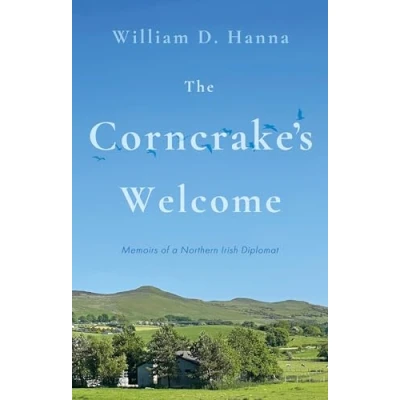 Abbildung von The Corncrake&#039;s Welcome: Memoirs of a Northern Irish Diplomat
