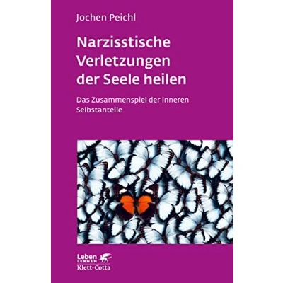 Abbildung von Narzisstische Verletzungen der Seele heilen (Leben Lernen, Bd. 278): Das Zusammenspiel inneren Selbstanteile