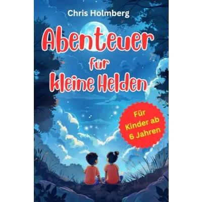 Abbildung von Abenteuer für kleine Helden: Kurzgeschichten Kinder ab 6 Jahre Geschenke Gutenachtgeschichten Mädchen und Jungen Geschichten zum Einschlafen