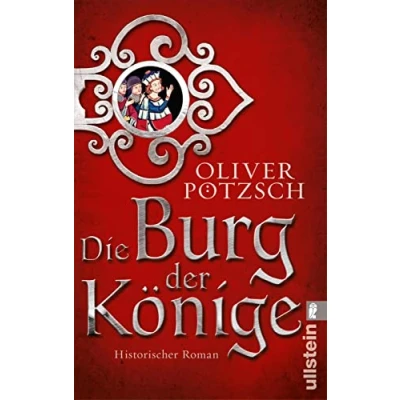 Abbildung von die Burg der Könige: Historischer Roman eine mächtige Burg, alte Legende und Kampf um Krone