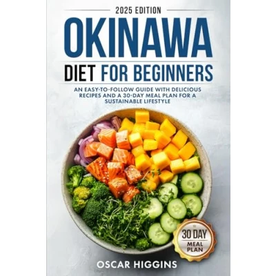 Abbildung von Okinawa Diet for Beginners: An Easy to Follow Guide with Delicious Recipes and a 30 Day Meal Plan Sustainable Lifestyle (Cookbook Beginners Beyond)