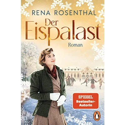 Abbildung von der Eispalast: Roman. Auftakt großen neuen Familiensaga SPIEGEL Bestsellerautorin (Die Eispalast Saga, Band 1)