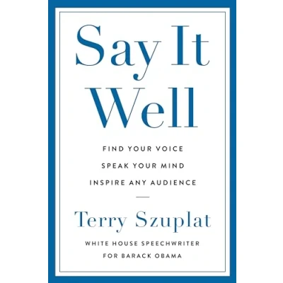 Abbildung von Say It Well: Find Your Voice, Speak Mind, Inspire Any Audience