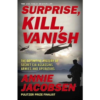 Abbildung von Surprise, Kill, Vanish: The Definitive History of Secret CIA Assassins, Armies and Operators