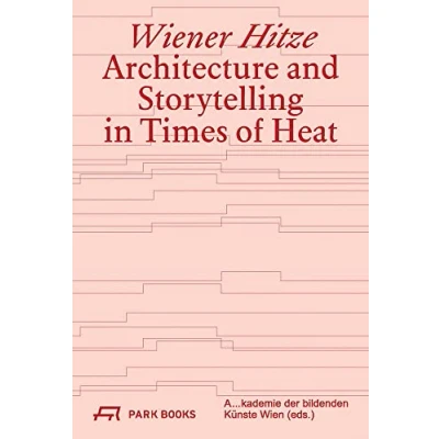 Abbildung von Wiener Hitze: Architecture and Storytelling in Times of Heat